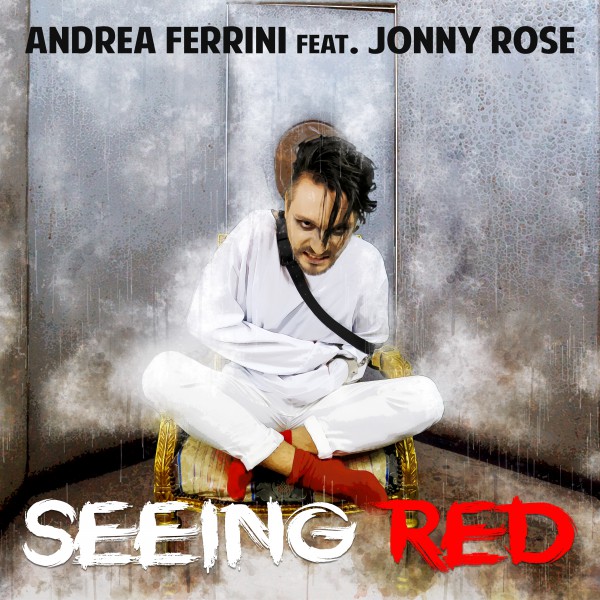 Andrea Ferrini feat. Jonny Rose - Seeing Red